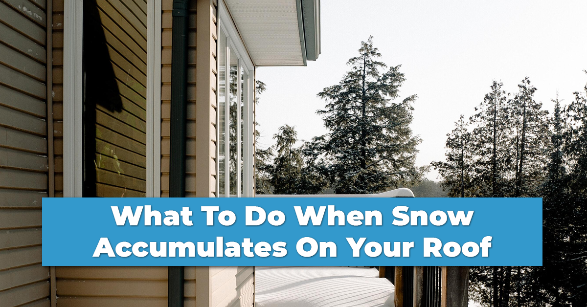 What To Do When Snow Accumulates On Your Roof